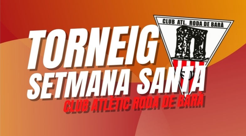 VII edició del Torneig de Setmana Santa del C. At. Roda de Barà